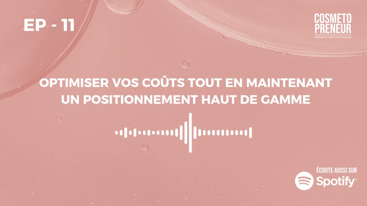 Episode 12: Optimiser vos coûts tout en maintenant un positionnement haut de gamme