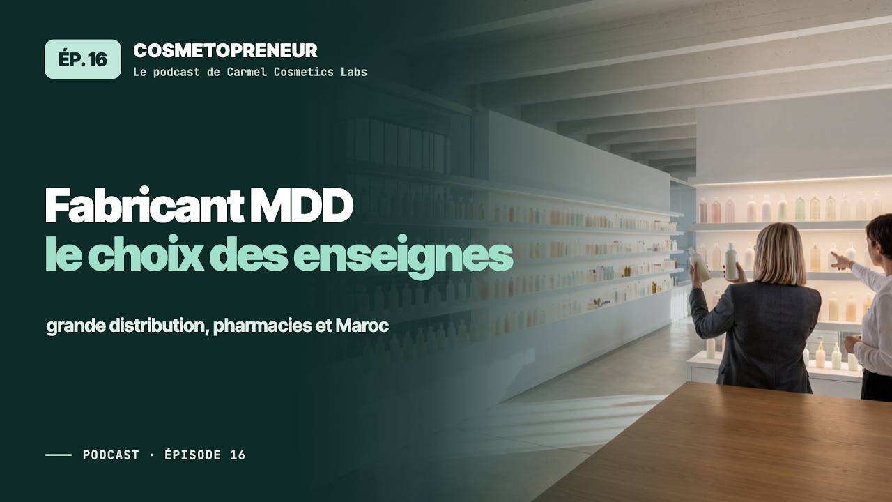 Fabricant MDD cosmétique : comment les enseignes le choisissent | Cosmetopreneur Ép. 16