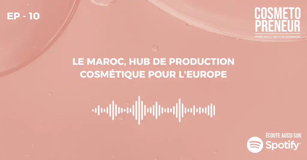 Le Maroc, Hub de Production Cosmétique pour l'Europe