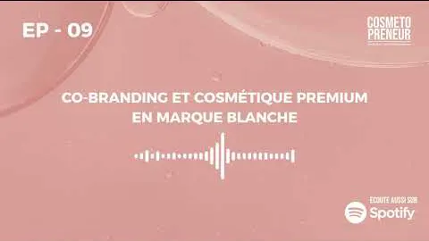 Podcast Cosmetopreneur épisode 9