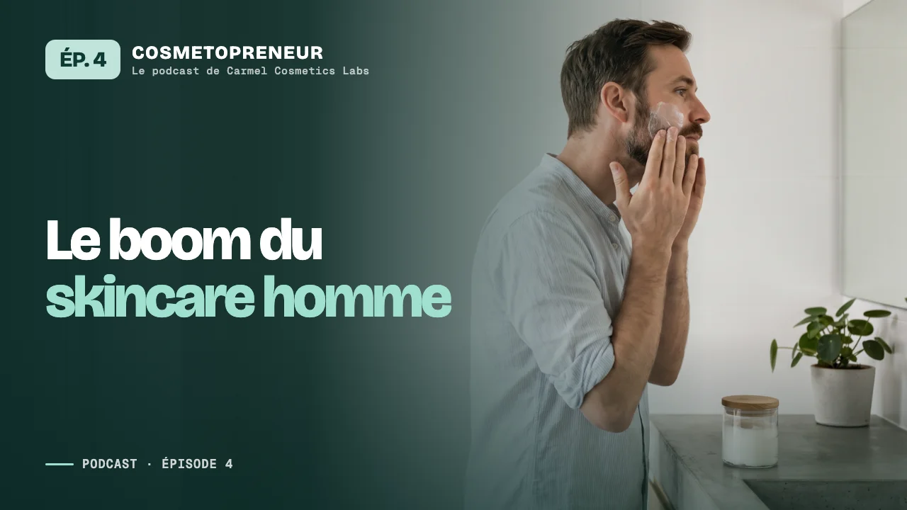 Miniature de l'épisode 4 du podcast Cosmetopreneur : Le boom du skincare homme