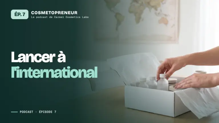 Miniature de l'épisode 7 du podcast Cosmetopreneur : Lancer à l'international